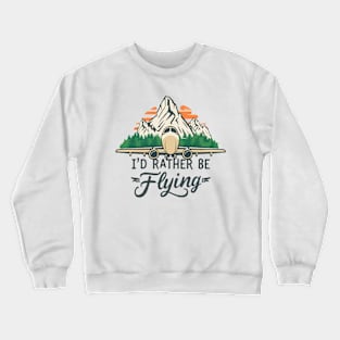 I'd Rather Be Flying. Retro Crewneck Sweatshirt